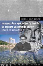 Homeros'tan Aşık Veysel'e - Tarihte ve Toplum Yaşamında Körler M. Emin