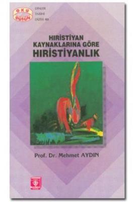 Hristiyan Kaynaklarına Göre Hristiyanlık Mehmet Aydın