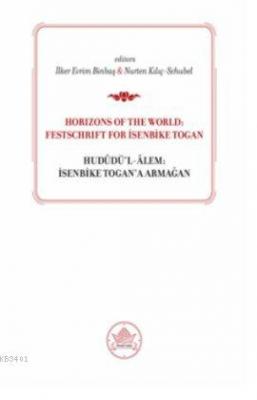 Horizons od the World: Festschrift for İsenbike Togan İlker Evrim Binb