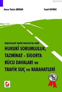 Hukuki Sorumluluk, Tazminat, Sigorta, Rücu Davaları ve Trafik Suç ve K