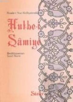 Hutbe-i Şamiye (Türkçe-orta boy) Bediüzzaman Said Nursi