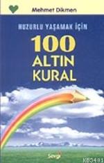 Huzurlu Yaşamak İçin 100 Altın Kural Mehmet Dikmen
