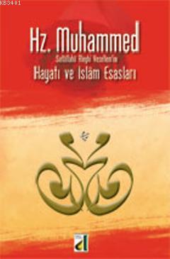 Gençler İçin Hz. Muhammed'in (s.a.v) Hayatı ve İslam Esasları Mehmet Ş