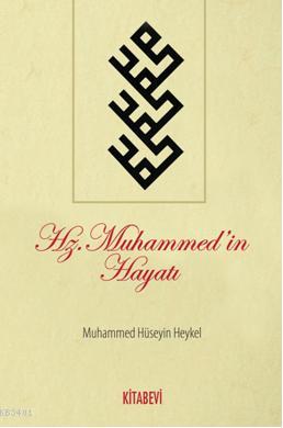Hz. Muhammed'in Hayatı Muhammed Hüseyin Heykel