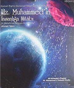 Hz. Muhammed'in İnsanlığa Hitabı Ahmet Tekin