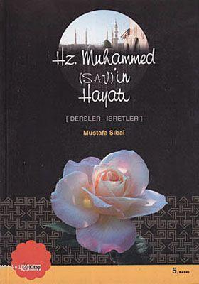 Hz. Muhammed (s.a.v.)'in Hayatı Mustafa Sibai