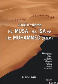 2000'li Yıllarda Hz. Musa - Hz. İsa ve Hz. Muhammed (s.a.v) Ahmet Güze