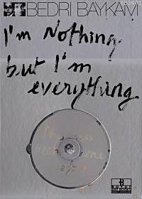 I'm Nothing But I'm Everything (VCD+Kitap) Bedri Baykam