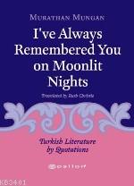 I've Always Remembered You On Moonlit Nights Murathan Mungan