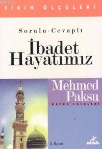 İbadet Hayatımız Mehmed Paksu
