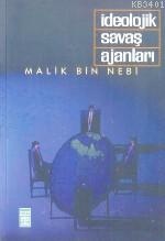 İdeolojik Savaş Ajanları Malik Bin Nebi