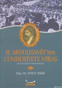 II. Abdulhamit'ten Cumhuriyete Miras Yusuf Tekin