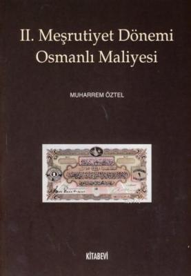 II. Meşrutiyet Dönemi Osmanlı Maliyesi Muharrem Öztel
