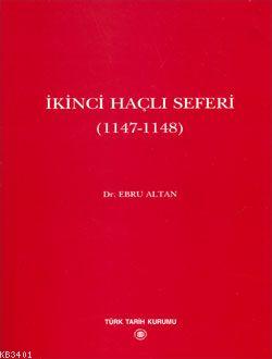 İkinci Haçlı Seferi (1147-1148) Ebru Altan