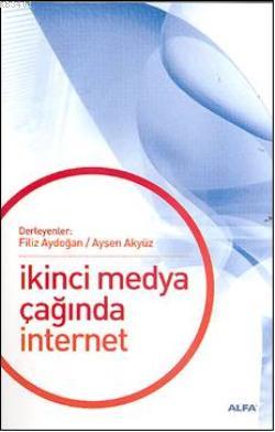 İkinci Medya Çağında İnternet Filiz Aydoğan