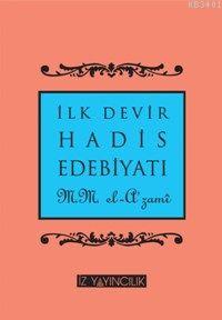 İlk Devir Hadis Edebiyatı Muhammed Mustafa El-a´zami