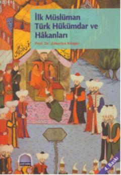 İlk Müslüman Türk Hükümdar ve Hakanları Zekeriya Kitapçı