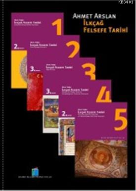 İlkçağ Felsefe Tarihi (Beş cilt birarada ve kutu içinde) Ahmet Arslan