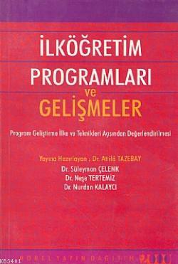 İlköğretim Programları ve Gelişmeler Atilla Tazebay