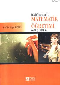 Ortaokulda Matematik Öğretimi (5-8. Sınıflar) Yaşar Baykul