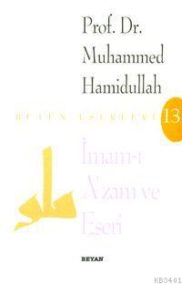İmam-ı Azam ve Eseri Muhammed Hamidullah