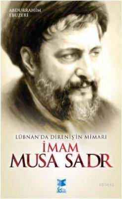 Lübnan'da Direniş'in Mimarı İmam Musa Sadr Ersan Güngör