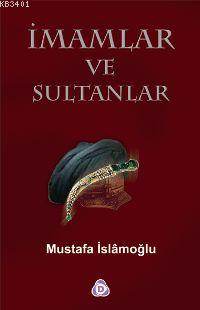 İmamlar ve Sultanlar Mustafa İslamoğlu