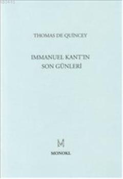 Immanuel Kant'ın Son Günleri Thomas De Quincey