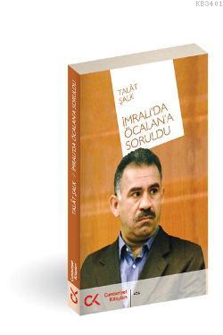 İmralı'da Öcalan'a Soruldu Talat Şalk