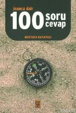 İnanca Dair 100 Soru Cevap Mustafa Kayapalı