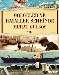 Gölgeler ve Hayaller Şehrinde Murat Gülsoy