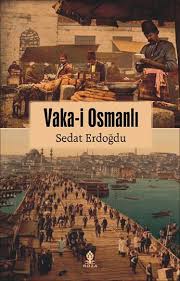 Vaka-i Osmanlı Sedat Erdoğdu