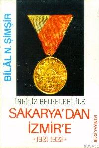 İngiliz Belgeleri İle Sakarya'dan İzmir'e 1921-1922 Bilal N. Şimşir
