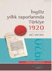 İngiliz Yıllık Raporlarında Türkiye 1920 Ali Satan