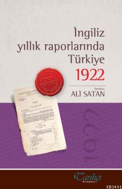 İngiliz Yıllık Raporlarında Türkiye 1922 Ali Satan