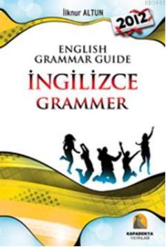 Engilish Grammar Guide İngilizce Gramer İlknur Altun Şatıroğlu