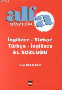 İngilizce - Türkçe / Türkçe - İngilizce El Sözlüğü Nuri Özbalkan