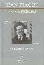 Jean Piaget - İnsan ve Fikirleri Richard J. Evans