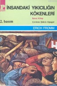 İnsandaki Yıkıcılığın Kökenleri 2 Erich Fromm