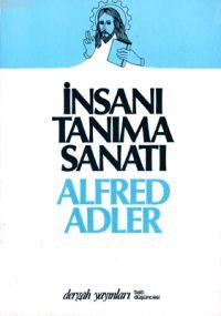 İnsanı Tanıma Sanatı Alfred Adler