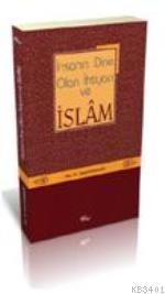 İnsanın Dine Olan İhtiyacı ve İslam