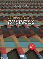 Introduction To Business (Ekonomik Baskı) S. Kadri Mirze