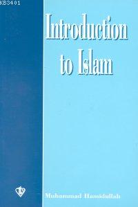 Introduction to Islam (İslam'a Giriş - İngilizce) Muhammed Hamidullah