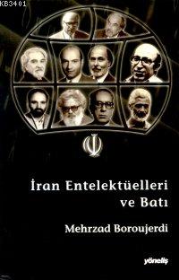 İran Entelektüelleri ve Batı Mehrzad Boroujerdı