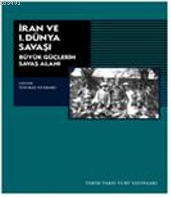 İran ve I. Dünya Savaşı Özlem Durmaz