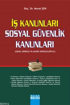 İş Kanunları - Sosyal Güvenlik Kanunları Murat Şen