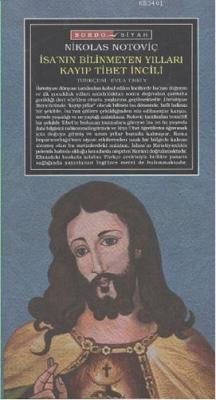 İsa'nın Bilinmeyen Yılları Kayıp Tibet İncili Nikolas Notoviç