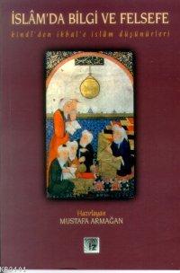 İslâm'da Bilgi ve Felsefe Mustafa Armağan