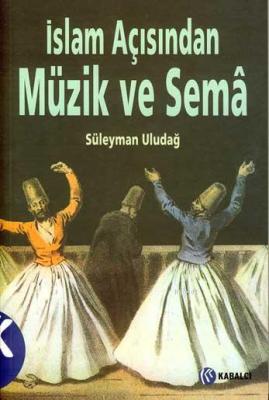 İslam Açısından Müzik ve Sema Süleyman Uludağ