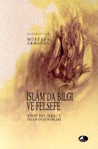 İslam'da Bilgi ve Felsefe Mustafa Armağan